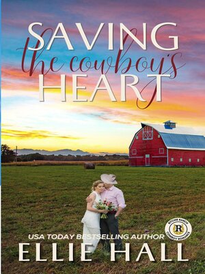cover image of Saving the Cowboy's Heart